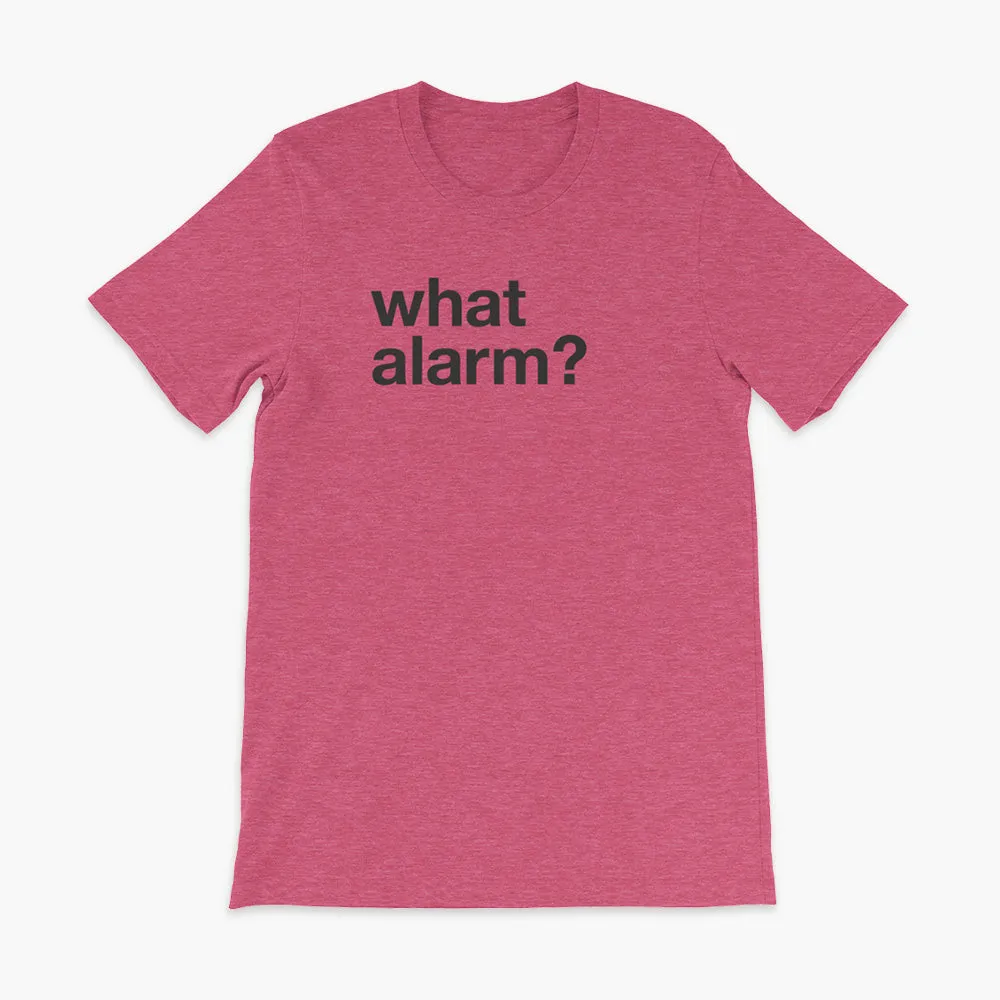 what alarm? - Adult T-Shirt